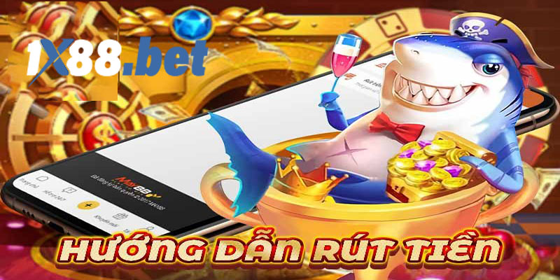 Rút tiền 1X88 | Toàn bộ các bước rút mà cược thủ nên biết